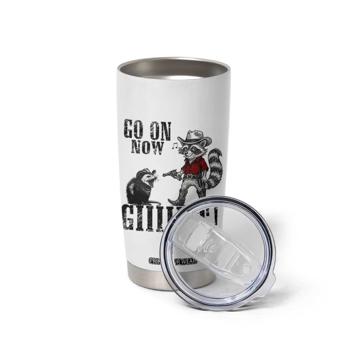 Funny Cowboy Raccoon Opossum Tumbler Cup Go On Now Git TS14 Print Your Wear