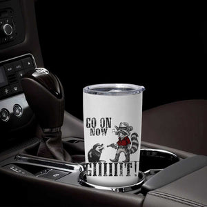 Funny Cowboy Raccoon Opossum Tumbler Cup Go On Now Git TS14 Print Your Wear