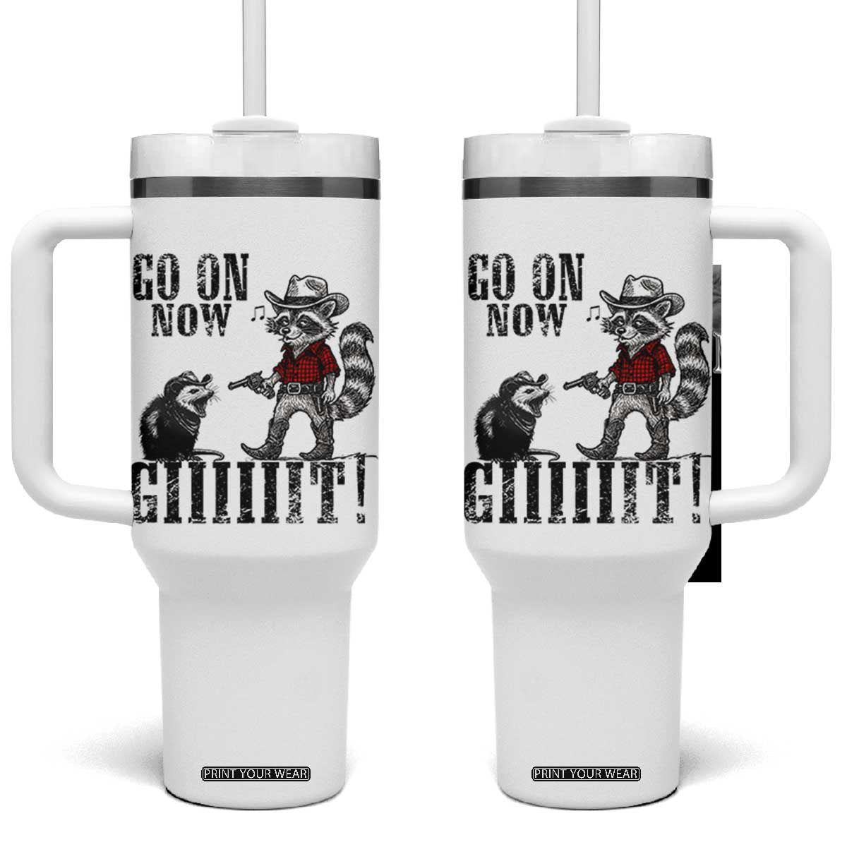 Funny Cowboy Raccoon Opossum Tumbler With Handle Go On Now Git TS14 One Size: 40 oz White Print Your Wear