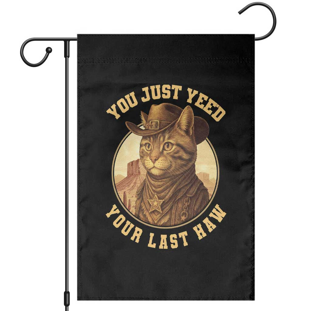 Cowboy Cat Garden Flag You Just Yeehaw Your Last Haw TS14 Black Print Your Wear