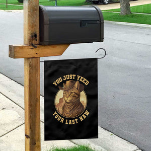 Cowboy Cat Garden Flag You Just Yeehaw Your Last Haw TS14 Print Your Wear