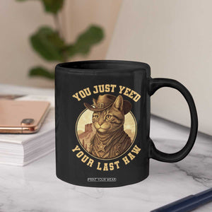Cowboy Cat Coffee Mug You Just Yeehaw Your Last Haw TS14 Print Your Wear
