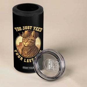Cowboy Cat 4 in 1 Can Cooler Tumbler You Just Yeehaw Your Last Haw TS14 Print Your Wear