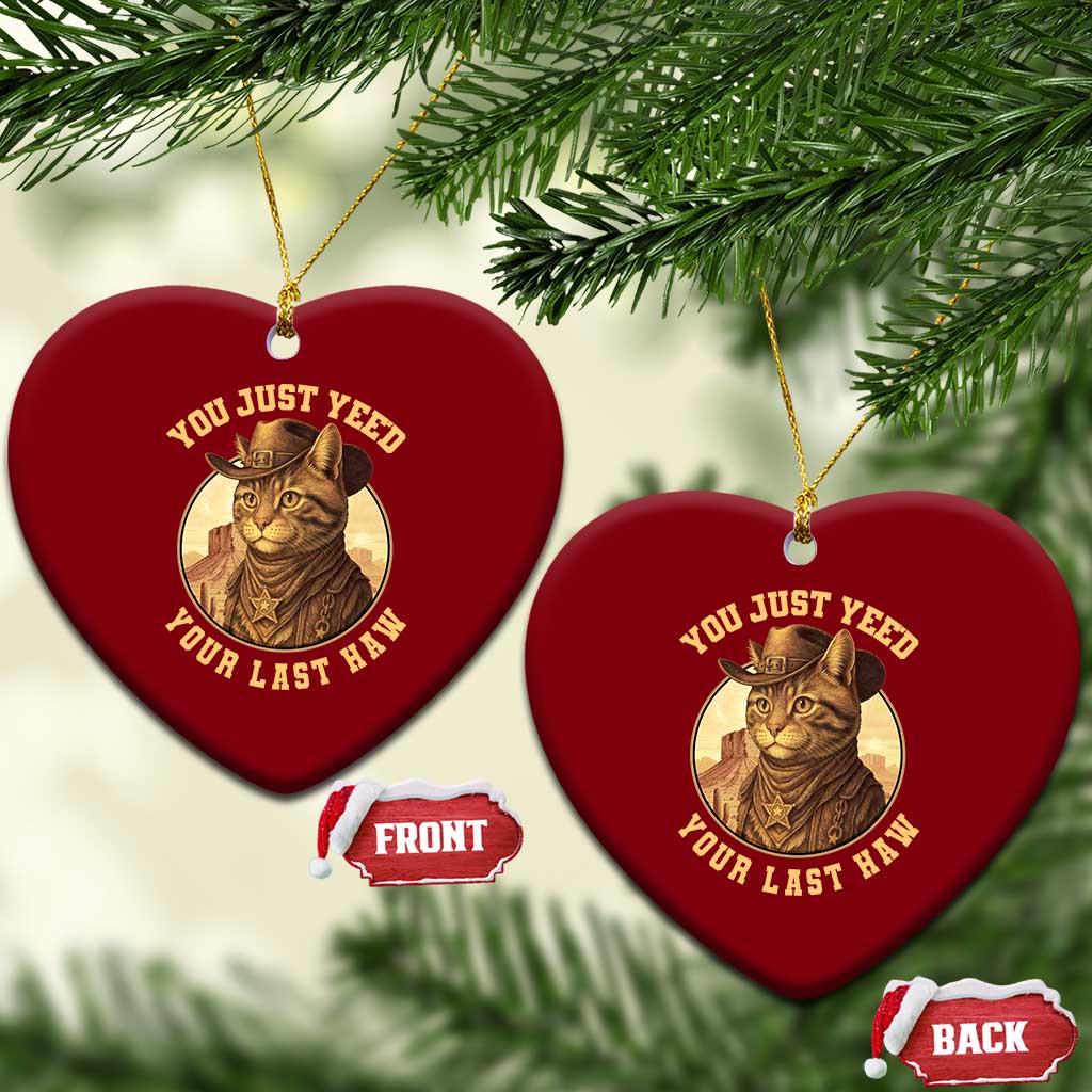 Cowboy Cat Ceramic Ornament You Just Yeehaw Your Last Haw TS14 Print Your Wear