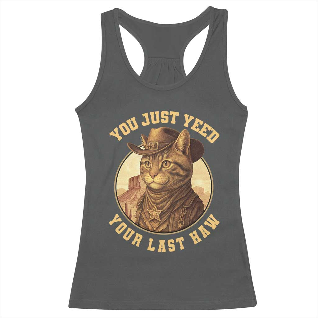 Cowboy Cat Racerback Tank Top You Just Yeehaw Your Last Haw TS14 Dark Heather Print Your Wear