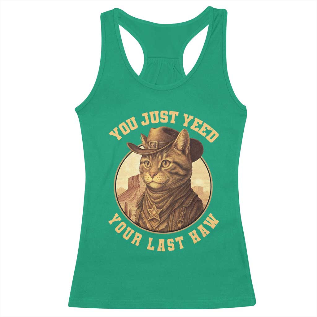 Cowboy Cat Racerback Tank Top You Just Yeehaw Your Last Haw TS14 Irish Green Print Your Wear
