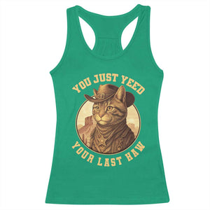 Cowboy Cat Racerback Tank Top You Just Yeehaw Your Last Haw TS14 Irish Green Print Your Wear