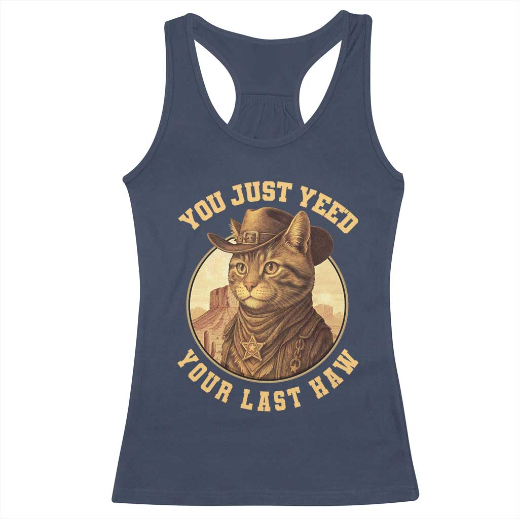Cowboy Cat Racerback Tank Top You Just Yeehaw Your Last Haw TS14 Navy Print Your Wear
