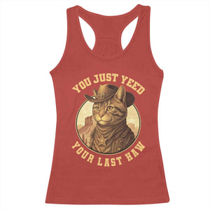 Cowboy Cat Racerback Tank Top You Just Yeehaw Your Last Haw TS14 Red Print Your Wear