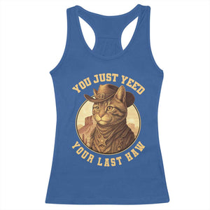 Cowboy Cat Racerback Tank Top You Just Yeehaw Your Last Haw TS14 Royal Blue Print Your Wear