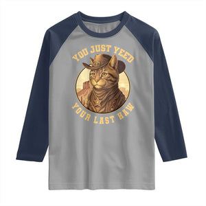 Cowboy Cat Raglan Shirt You Just Yeehaw Your Last Haw TS14 Sport Gray Navy Print Your Wear