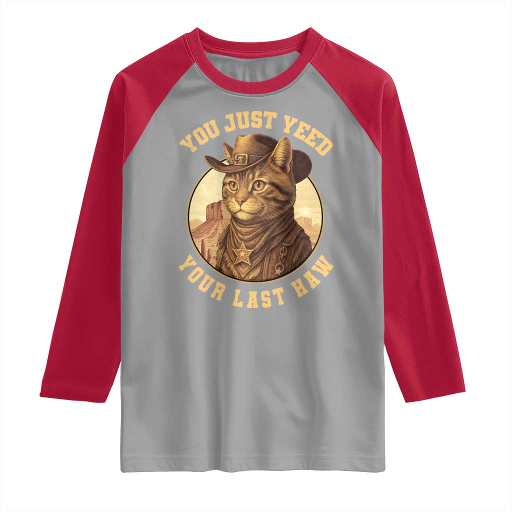 Cowboy Cat Raglan Shirt You Just Yeehaw Your Last Haw TS14 Sport Gray Red Print Your Wear