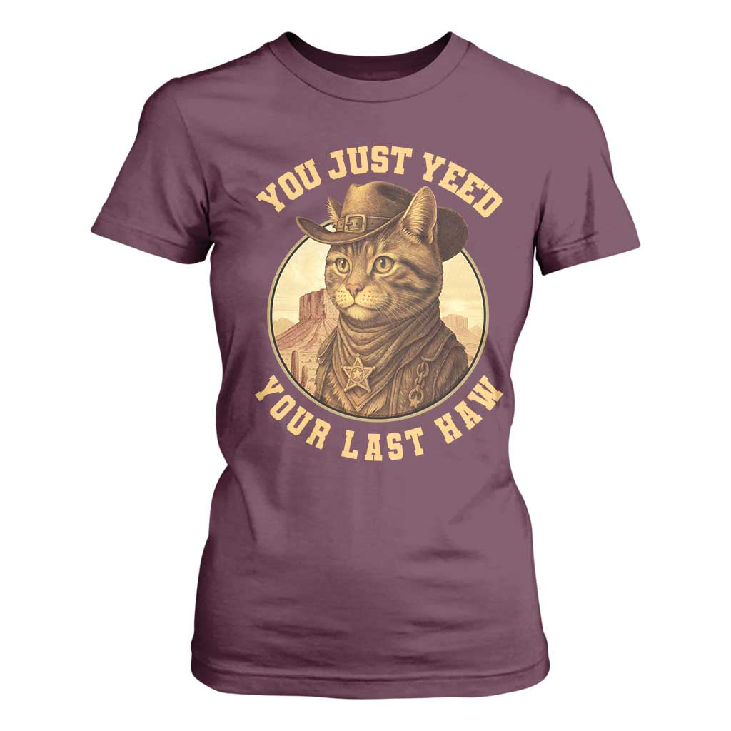 Cowboy Cat T Shirt For Women You Just Yeehaw Your Last Haw TS14 Maroon Print Your Wear