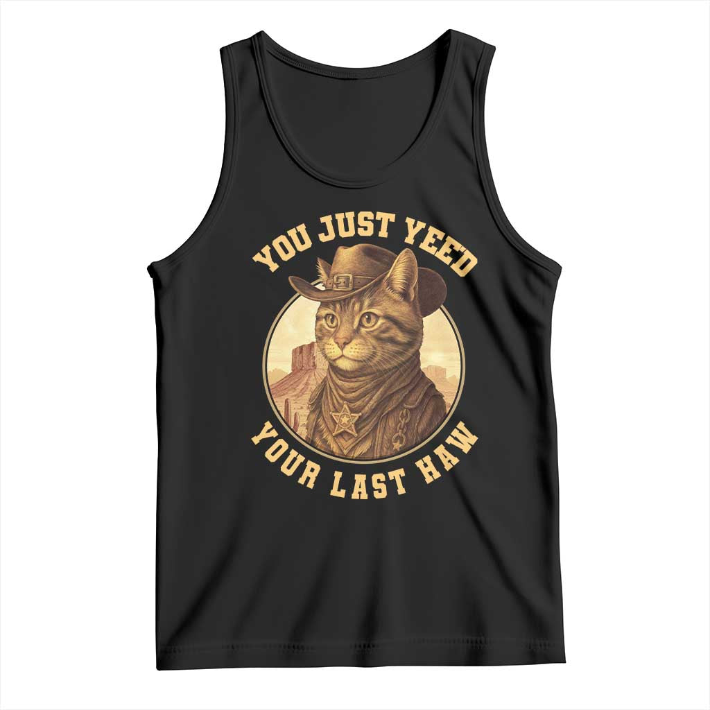 Cowboy Cat Tank Top You Just Yeehaw Your Last Haw TS14 Black Print Your Wear