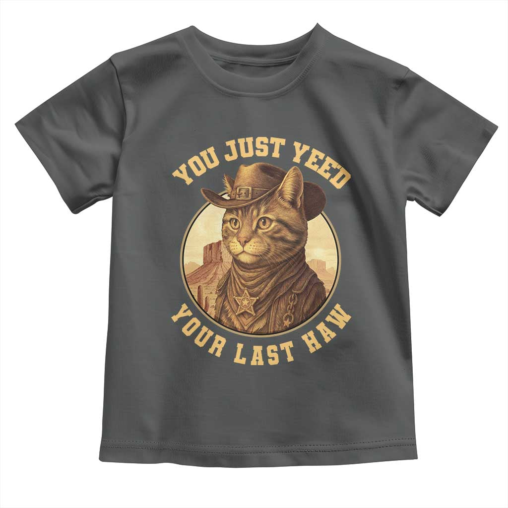 Cowboy Cat Toddler T Shirt You Just Yeehaw Your Last Haw TS14 Dark Heather Print Your Wear