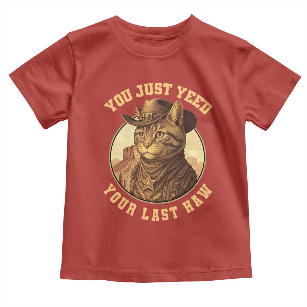 Cowboy Cat Toddler T Shirt You Just Yeehaw Your Last Haw TS14 Red Print Your Wear