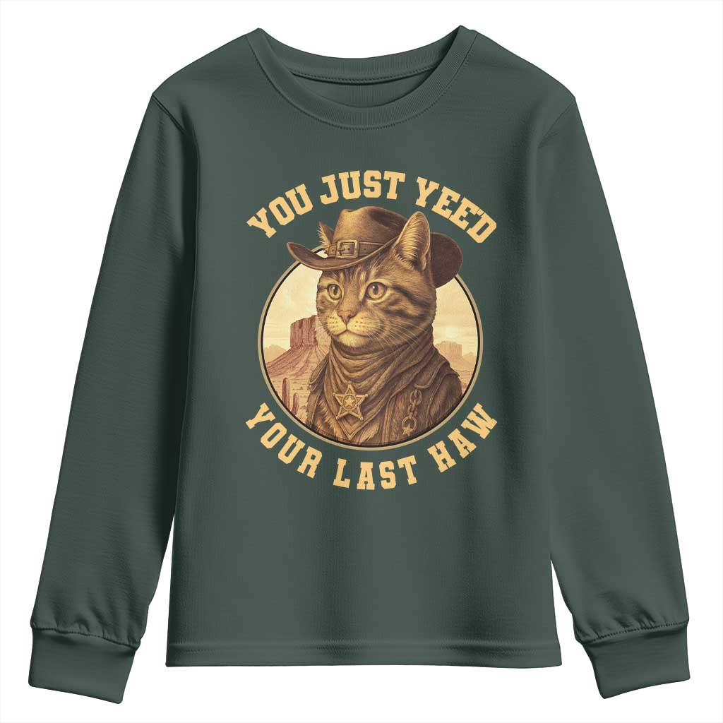 Cowboy Cat Youth Sweatshirt You Just Yeehaw Your Last Haw TS14 Dark Forest Green Print Your Wear