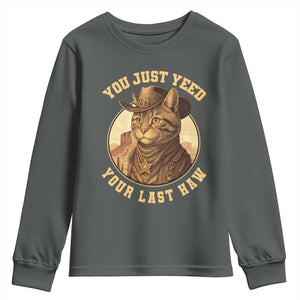 Cowboy Cat Youth Sweatshirt You Just Yeehaw Your Last Haw TS14 Dark Heather Print Your Wear