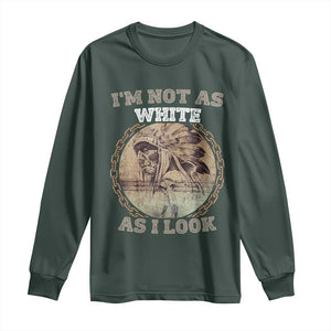 Native American Heritage Long Sleeve Shirt I'm Not As White As I Look