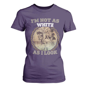 Native American Heritage T Shirt For Women I'm Not As White As I Look