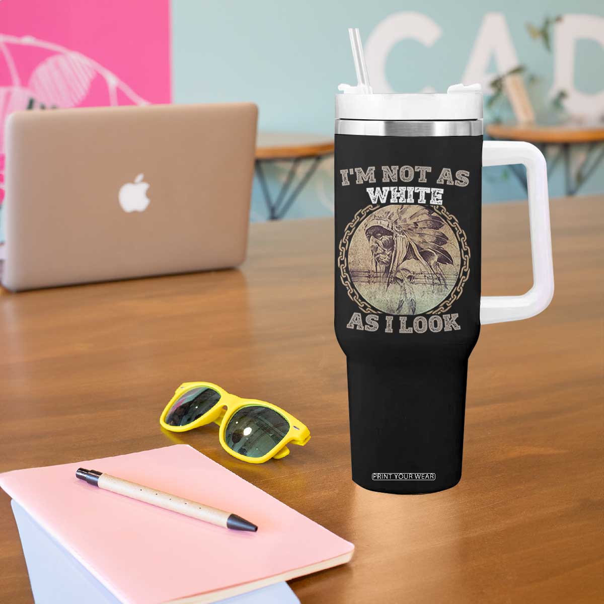 Native American Heritage Tumbler With Handle I'm Not As White As I Look