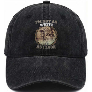 Native American Heritage Washed Cotton Baseball Cap I'm Not As White As I Look
