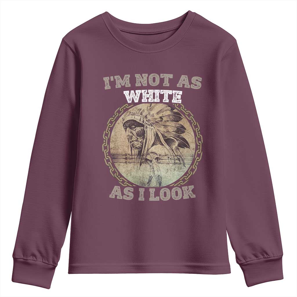 Native American Heritage Youth Sweatshirt I'm Not As White As I Look