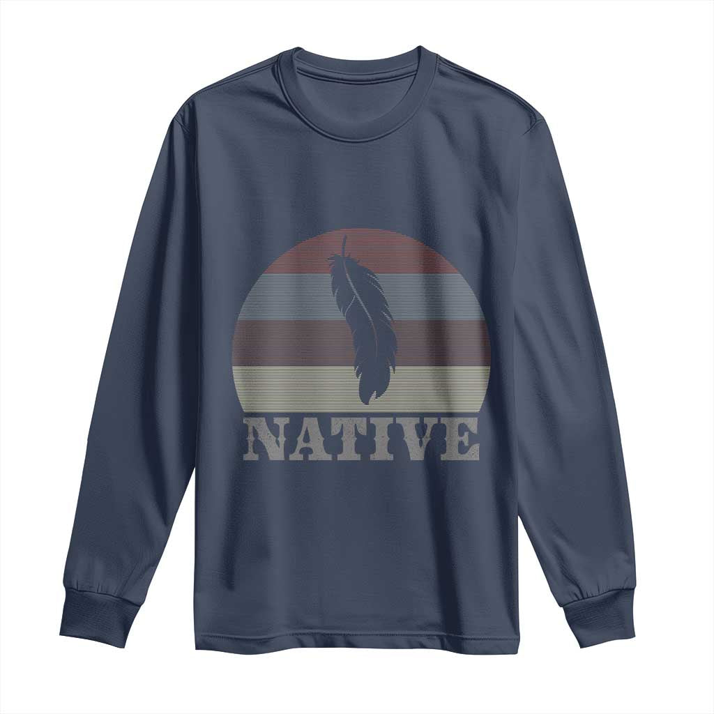 Native Indian American Pride Indigenous Native American Long Sleeve Shirt