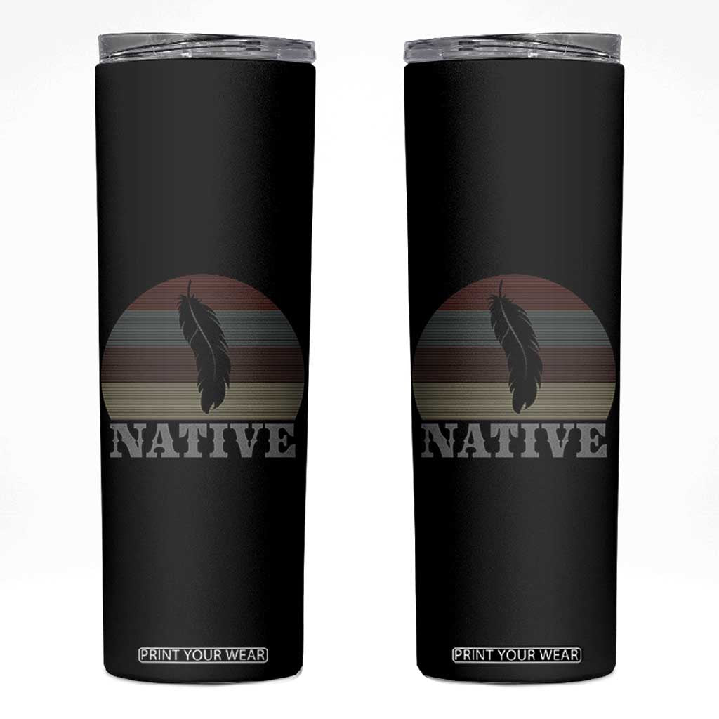 Native Indian American Pride Indigenous Native American Skinny Tumbler