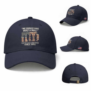 We Should Have Built A Wall Fighting Illegal Immigration Baseball Cap Native American Indian Pride