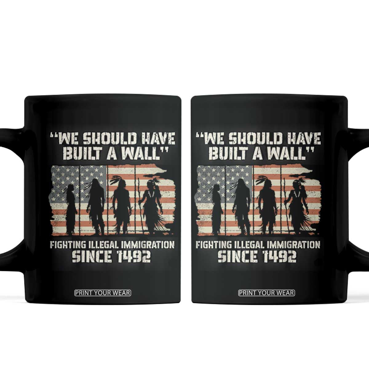 We Should Have Built A Wall Fighting Illegal Immigration Coffee Mug Native American Indian Pride