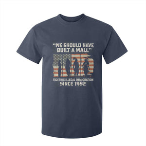 We Should Have Built A Wall Fighting Illegal Immigration T Shirt For Kid Native American Indian Pride