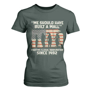 We Should Have Built A Wall Fighting Illegal Immigration T Shirt For Women Native American Indian Pride