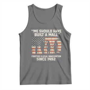 We Should Have Built A Wall Fighting Illegal Immigration Tank Top Native American Indian Pride