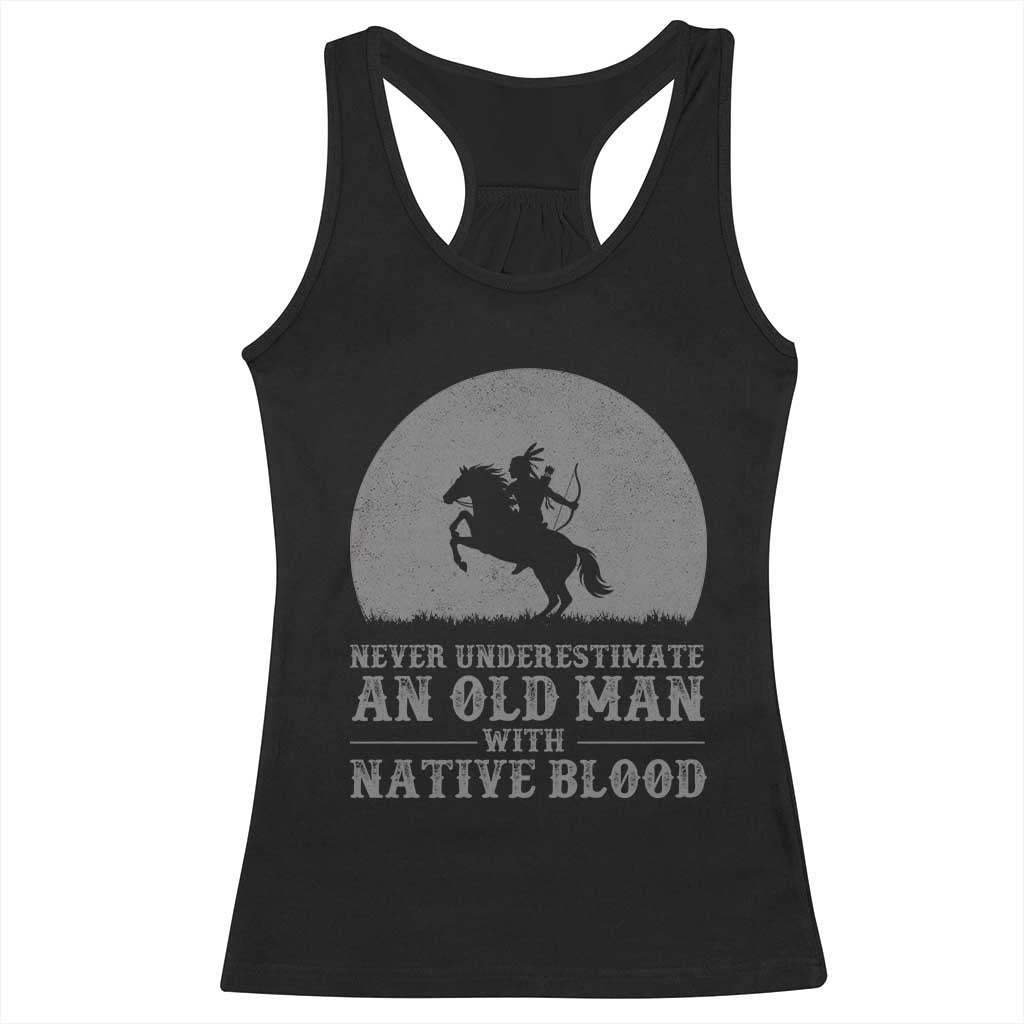 Never Underestimate An Old Man Native American Warrior Racerback Tank Top