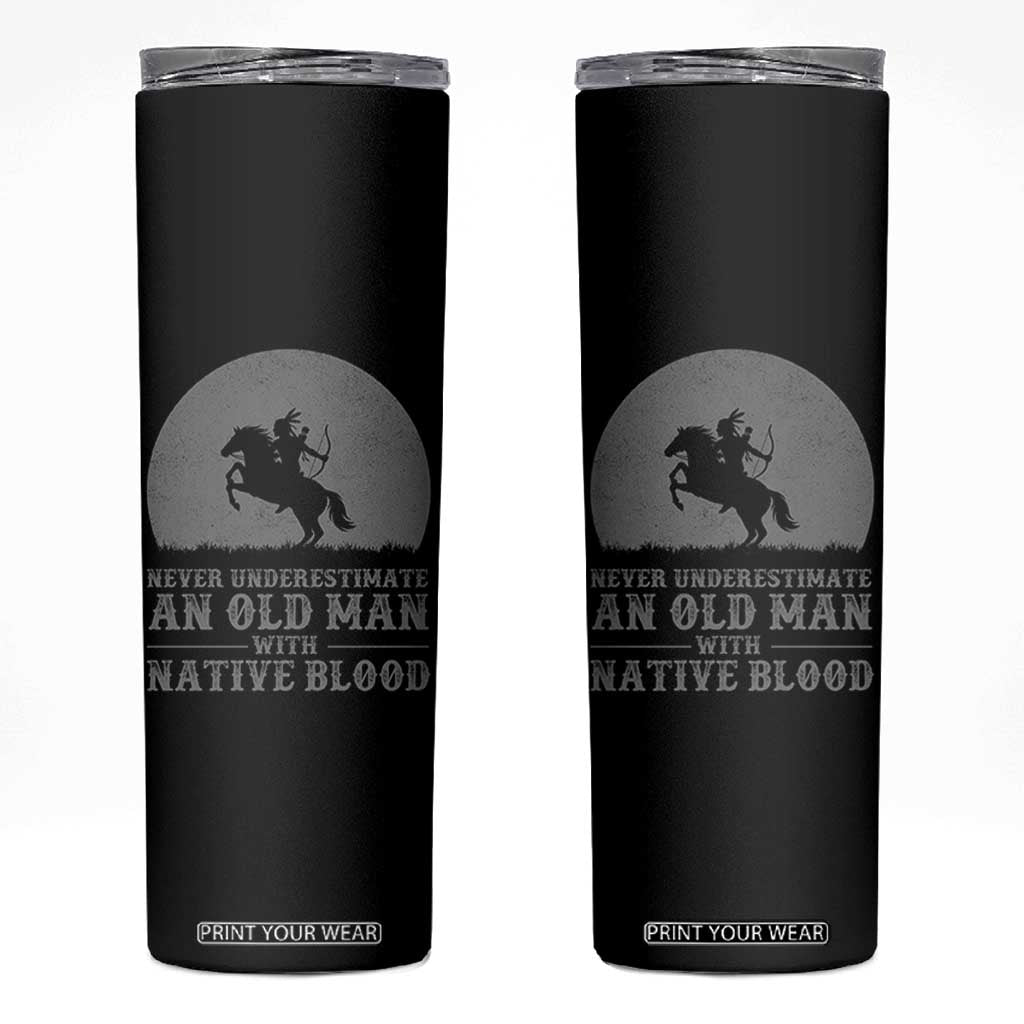 Never Underestimate An Old Man Native American Warrior Skinny Tumbler