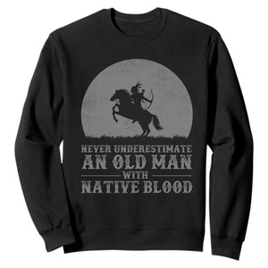 Never Underestimate An Old Man Native American Warrior Sweatshirt