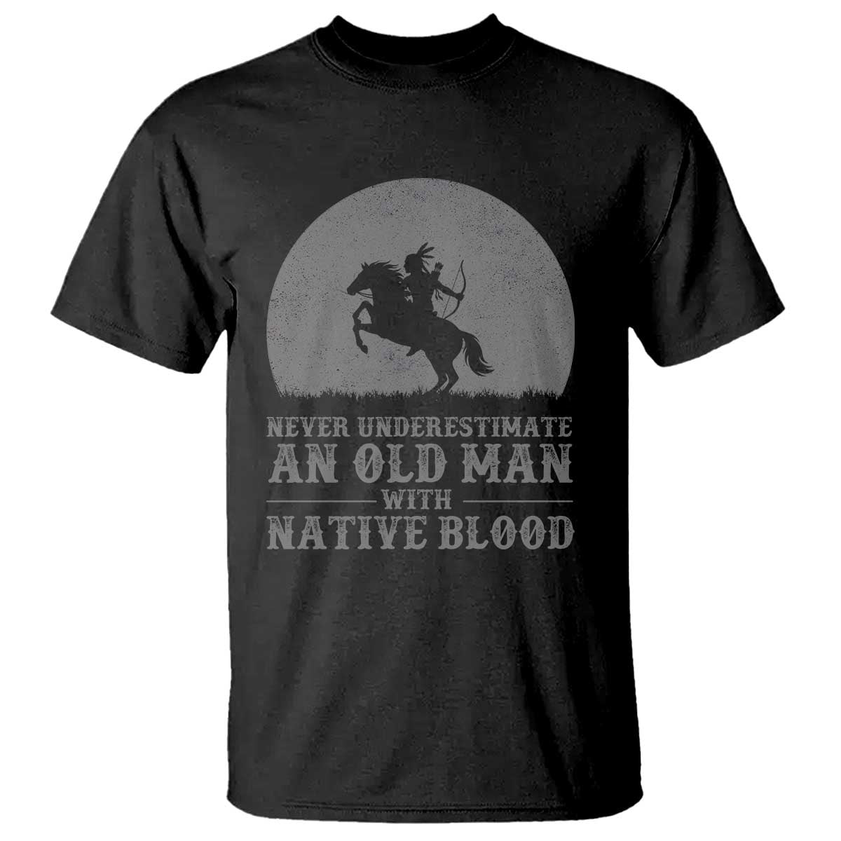 Never Underestimate An Old Man Native American Warrior T Shirt TS14 Black Print Your Wear