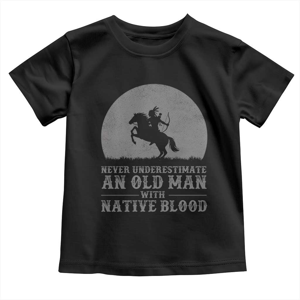 Never Underestimate An Old Man Native American Warrior Toddler T Shirt TS14 Black Print Your Wear