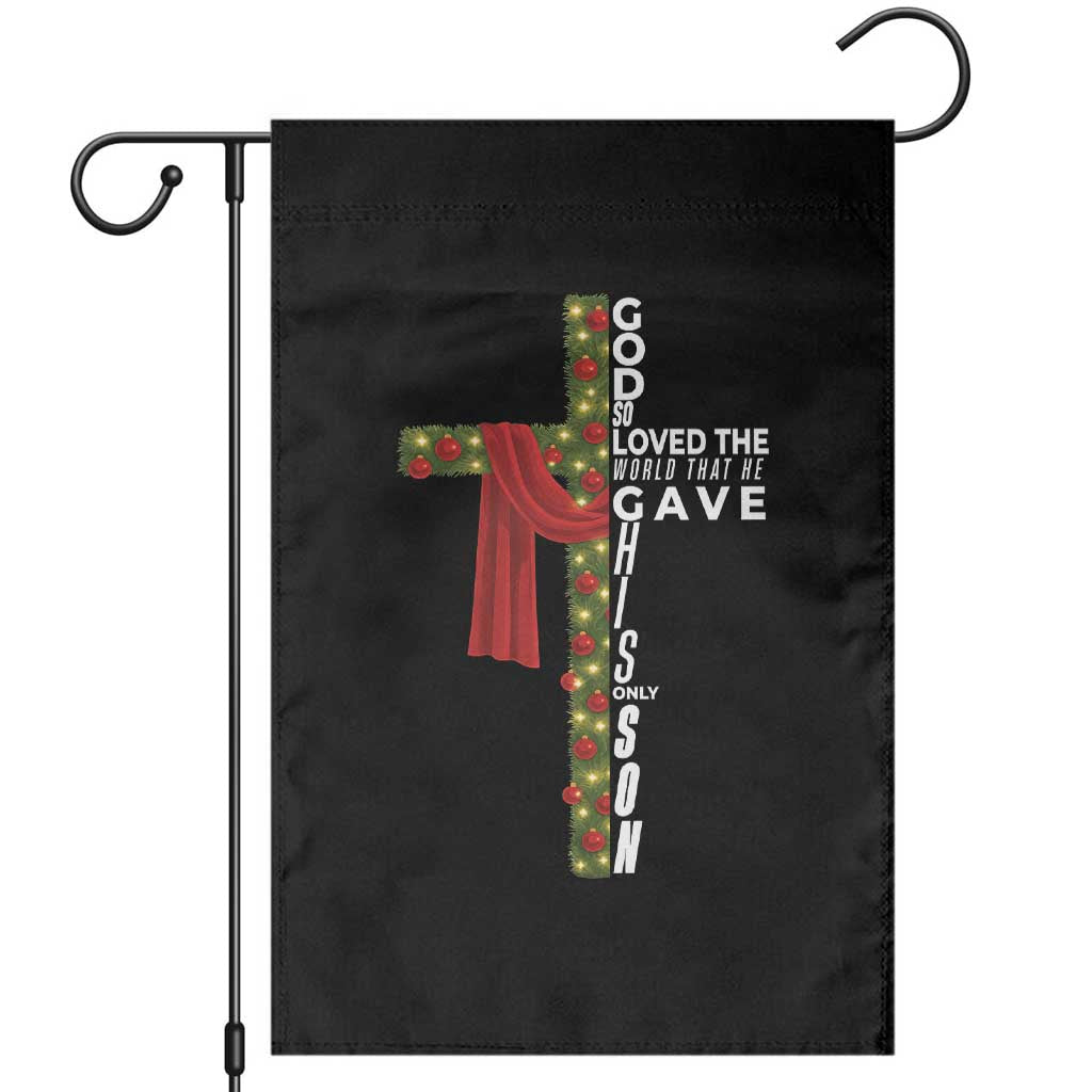 Jesus Christian Christmas Garden Flag God So Loved The World That He Gave His Only Son TS14 Black Print Your Wear