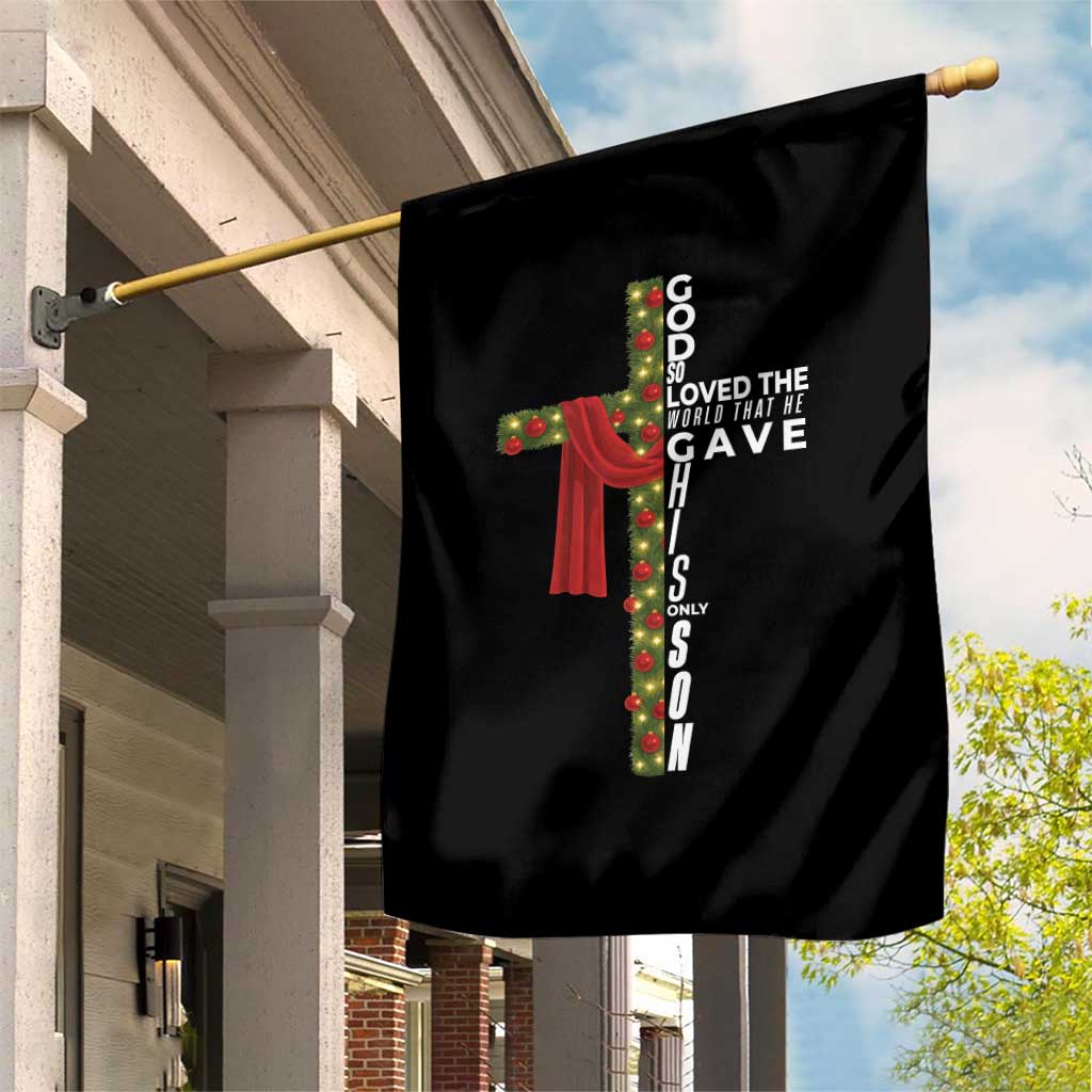 Jesus Christian Christmas Garden Flag God So Loved The World That He Gave His Only Son TS14 Print Your Wear