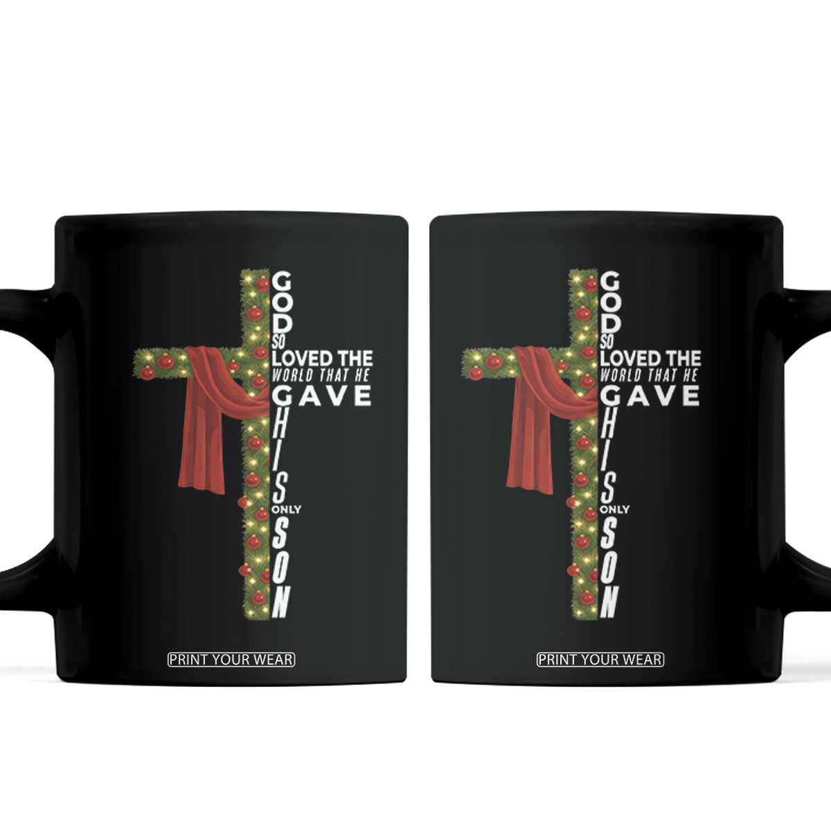 Jesus Christian Christmas Coffee Mug God So Loved The World That He Gave His Only Son TS14 Black Print Your Wear
