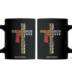 Jesus Christian Christmas Coffee Mug God So Loved The World That He Gave His Only Son TS14 Black Print Your Wear