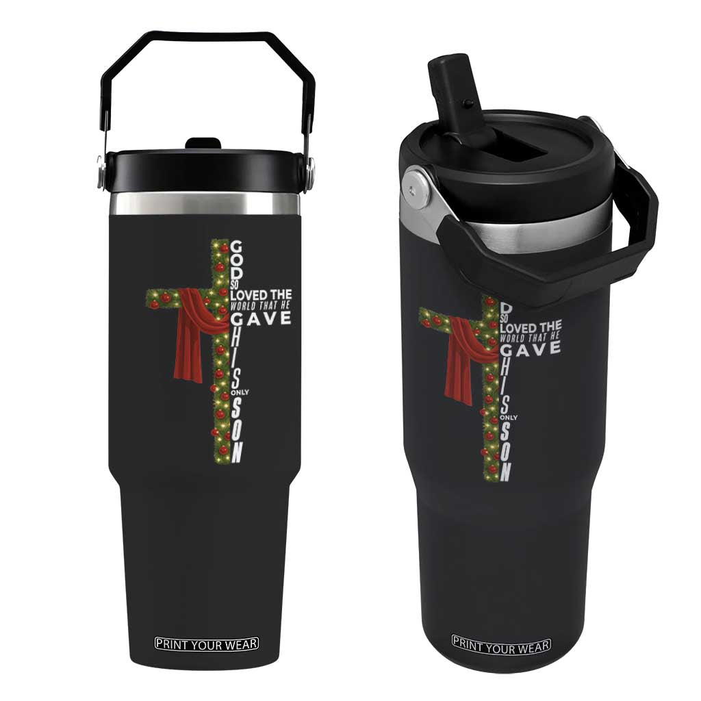 Jesus Christian Christmas Flip Straw Tumbler God So Loved The World That He Gave His Only Son TS14 One Size: 30 oz Black Print Your Wear