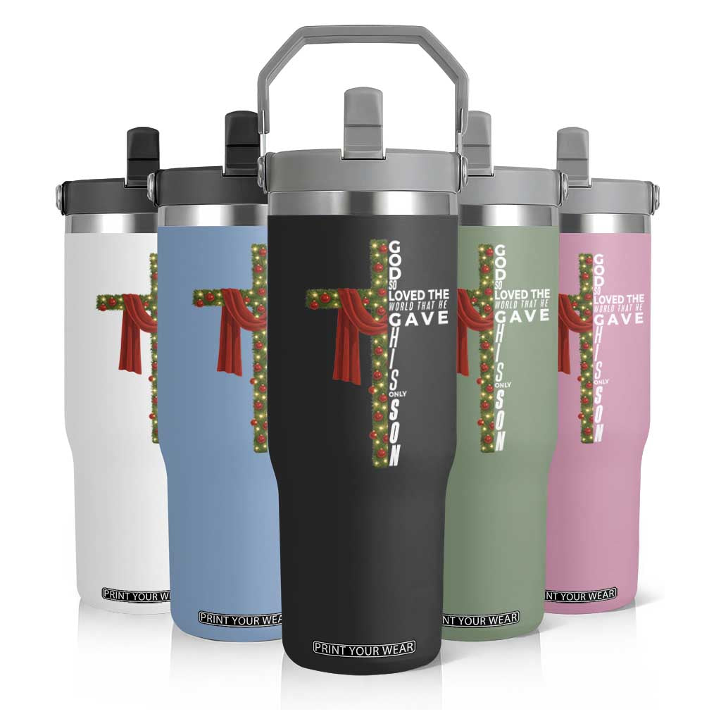 Jesus Christian Christmas Flip Straw Tumbler God So Loved The World That He Gave His Only Son TS14 Print Your Wear