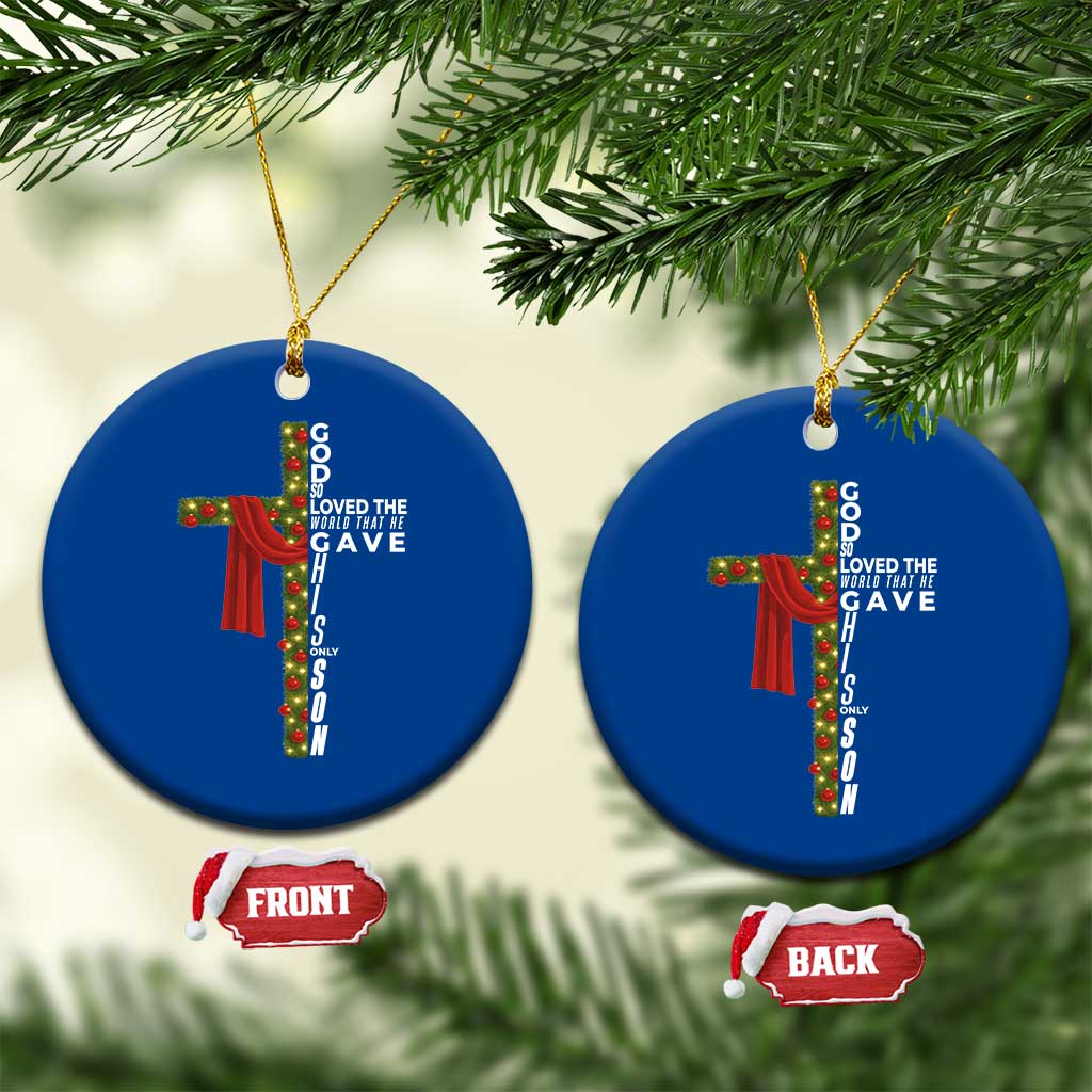 Jesus Christian Xmas Ceramic Ornament God So Loved The World That He Gave His Only Son TS14 1pc Blue Print Your Wear
