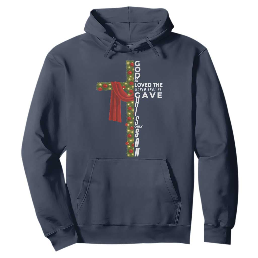 Jesus Christian Christmas Hoodie God So Loved The World That He Gave His Only Son TS14 Navy Print Your Wear