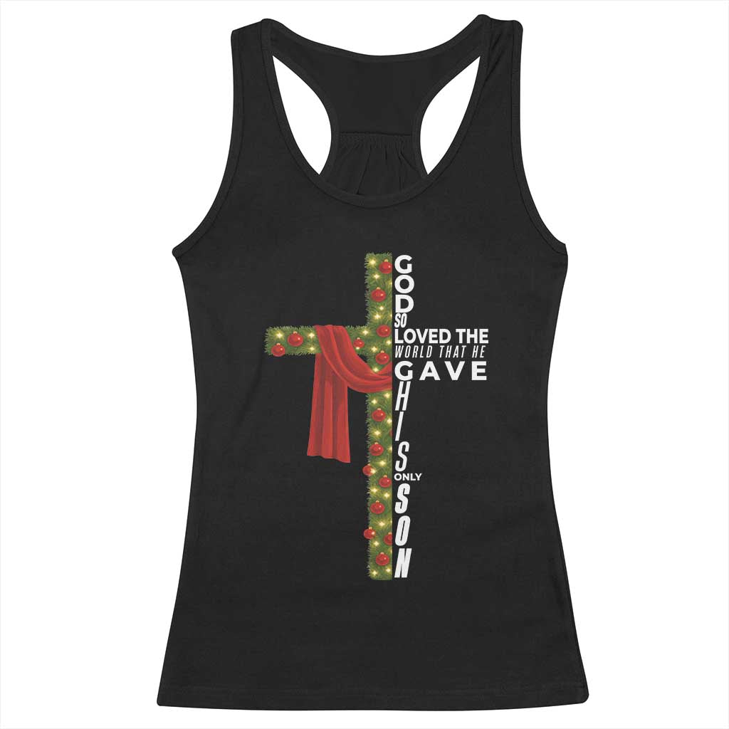Jesus Christian Christmas Racerback Tank Top God So Loved The World That He Gave His Only Son TS14 Black Print Your Wear
