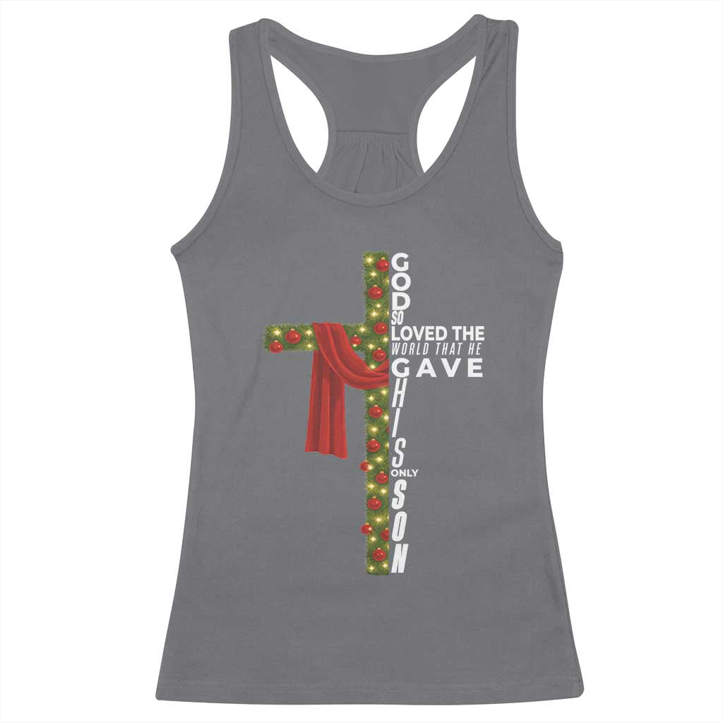 Jesus Christian Christmas Racerback Tank Top God So Loved The World That He Gave His Only Son TS14 Charcoal Print Your Wear