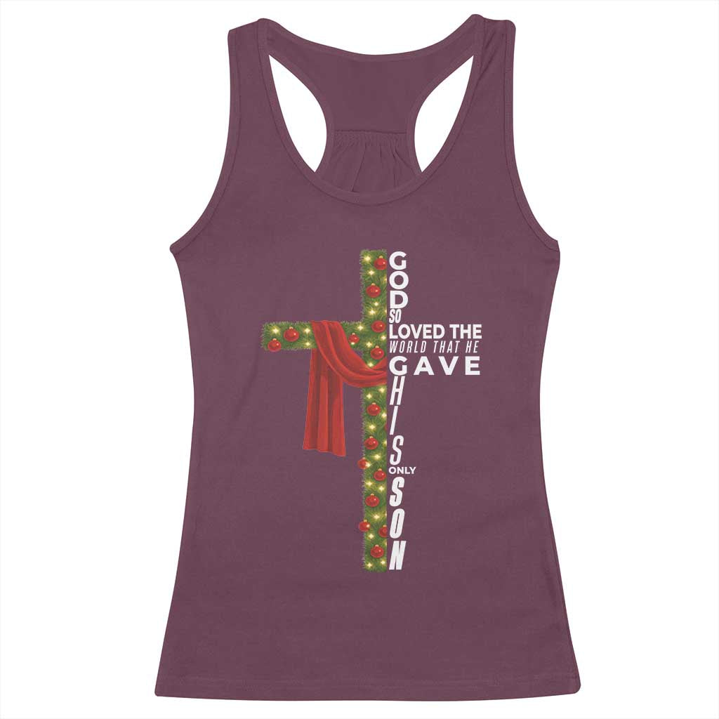 Jesus Christian Christmas Racerback Tank Top God So Loved The World That He Gave His Only Son TS14 Maroon Print Your Wear